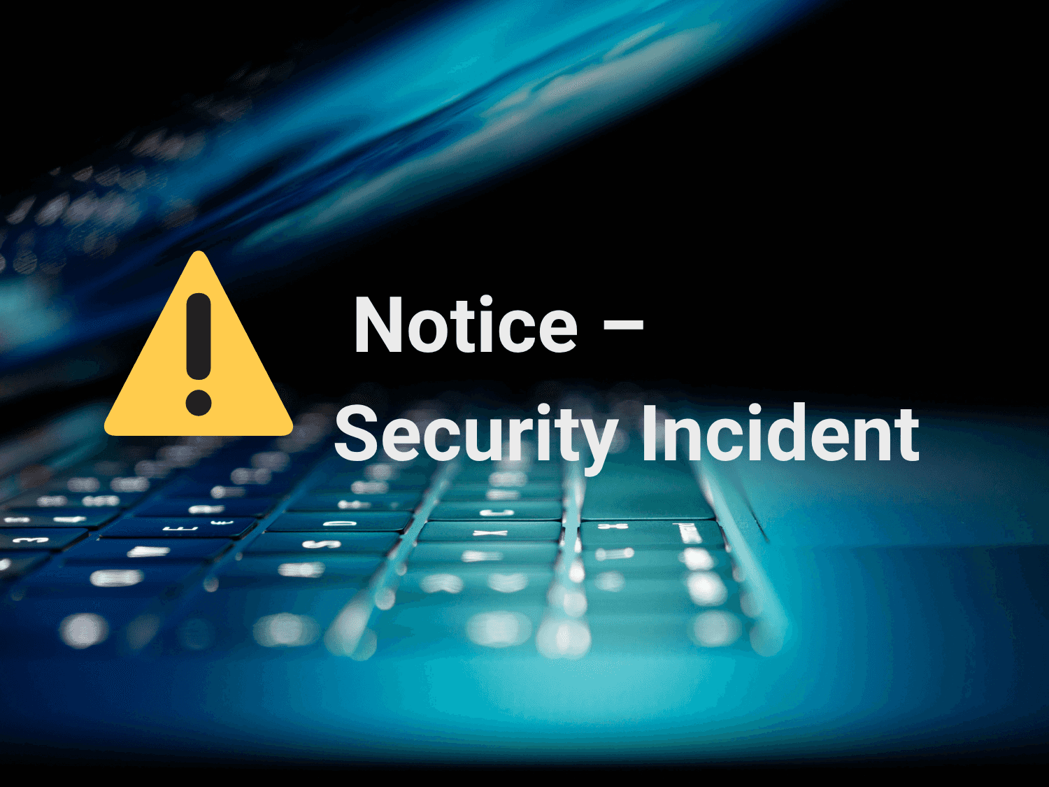 Notice-Security-Incident